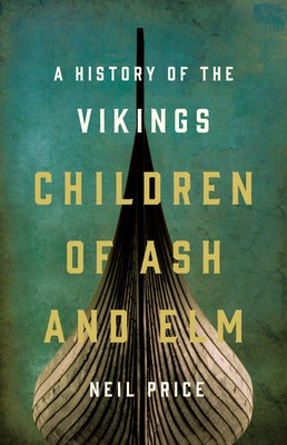 Cover of Children of Ash and Elm: A History of the Vikings by Neil Price