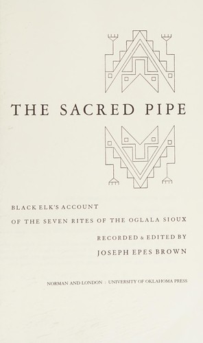 Cover of The Sacred Pipe: Black Elk's Account of the Seven Rites of the Oglala Sioux by Joseph Epes Brown